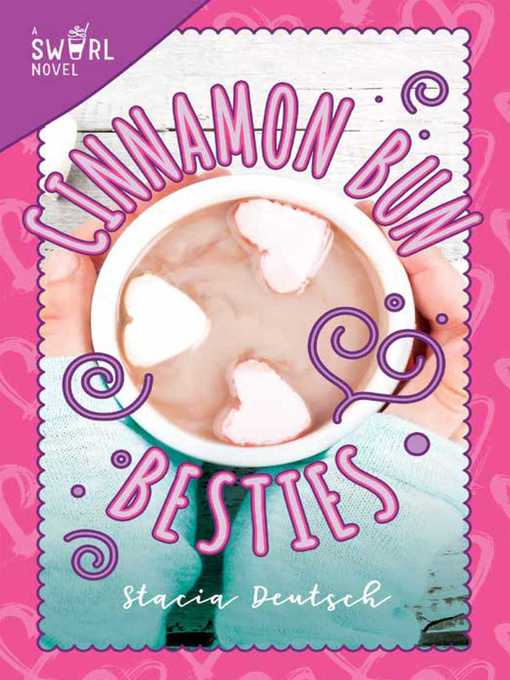 Title details for Cinnamon Bun Besties: a Swirl Novel by Stacia Deutsch - Available